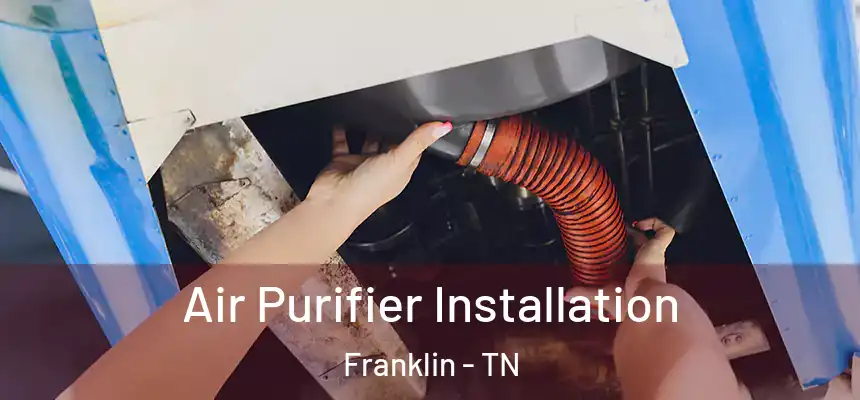 Air Purifier Installation Franklin - TN